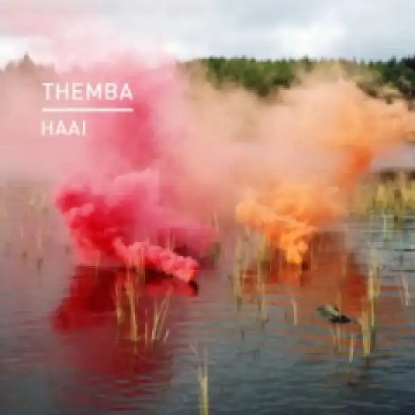 Themba - Haai (Edit)